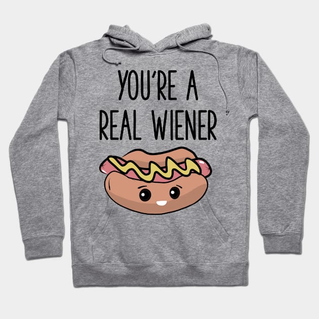 You're a real wiener Hoodie by gigglycute